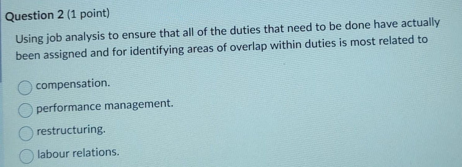  Question 2(1 point) Using job analysis to ensure that all of