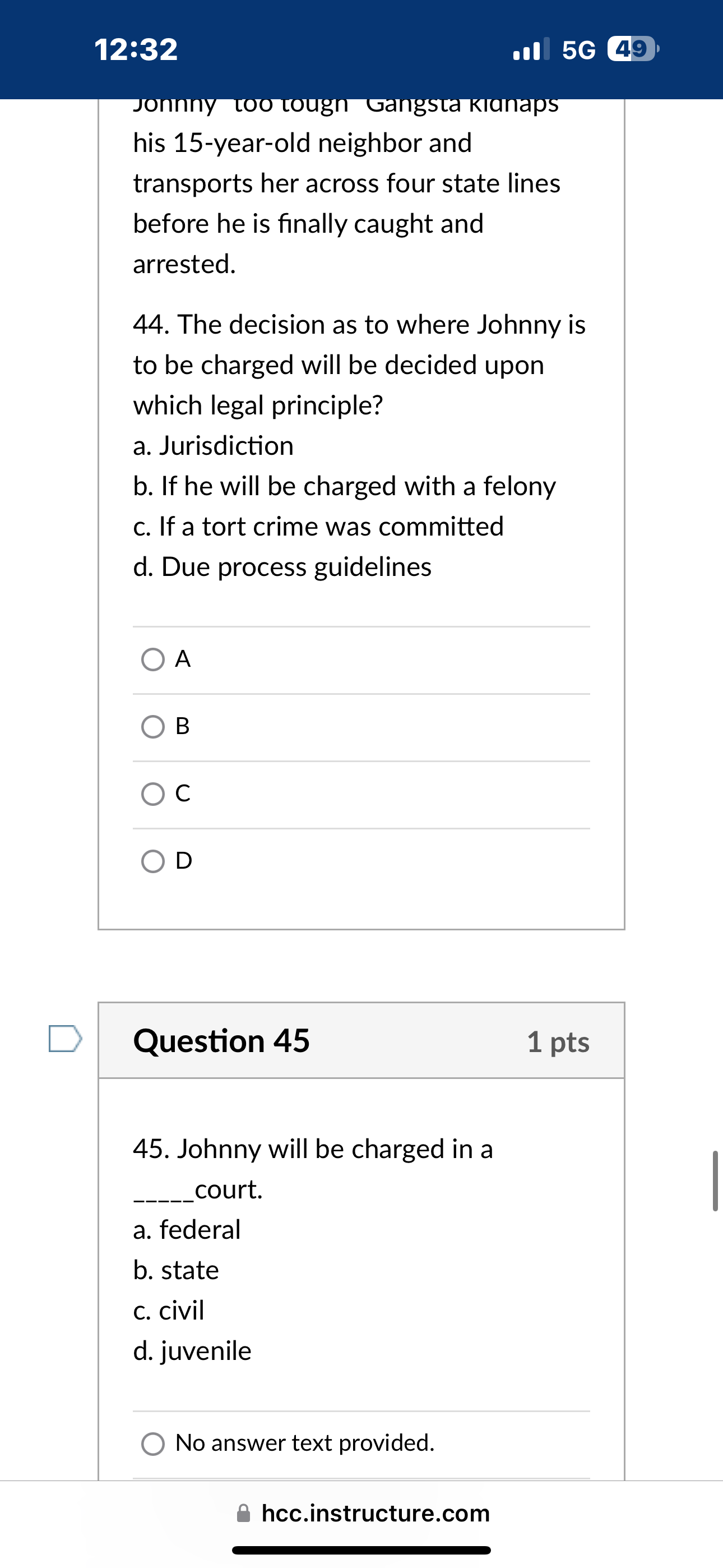 False Question 9 1 pts 9. One of the generally recognized goals