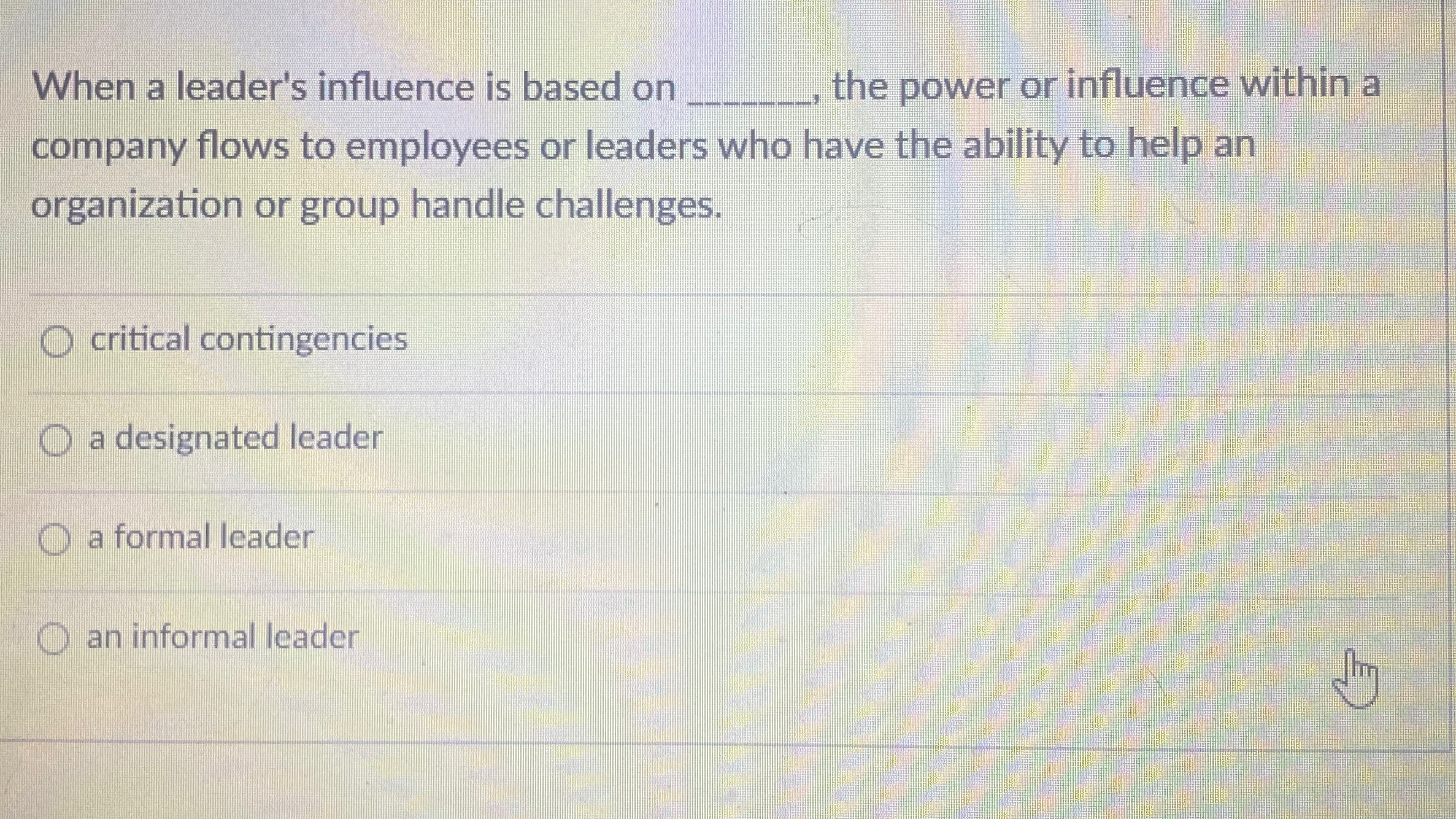  When a leader's influence is based on , the power or