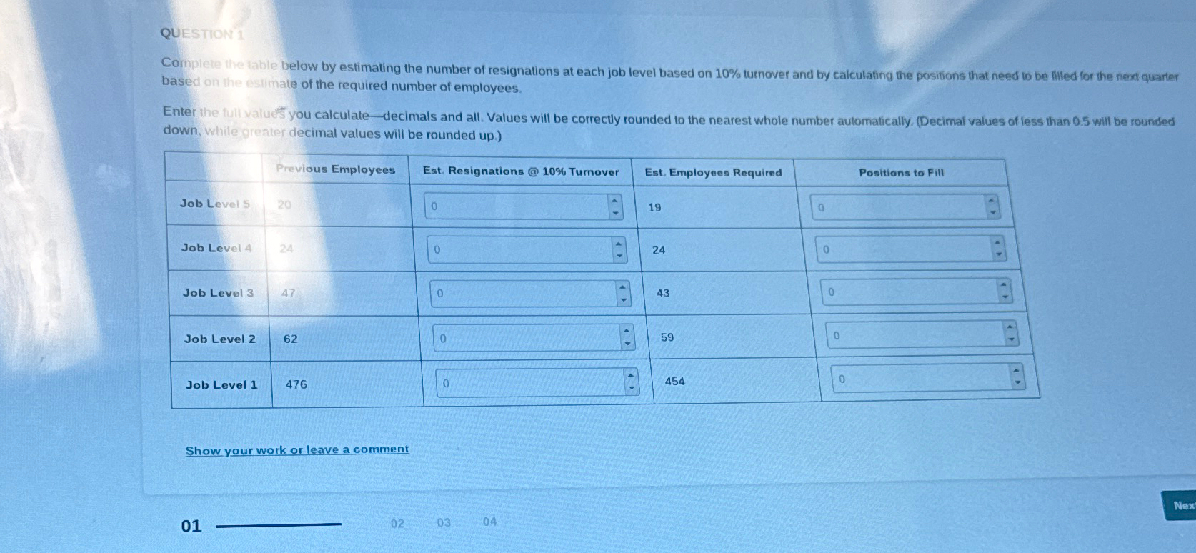  QUESTION 1 Complete the table below by estimating the number of
