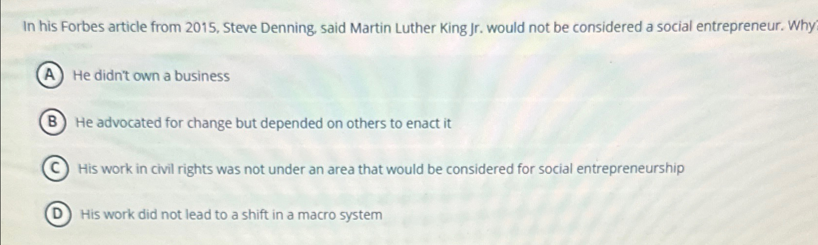  In his Forbes article from 2015, Steve Denning, said Martin Luther