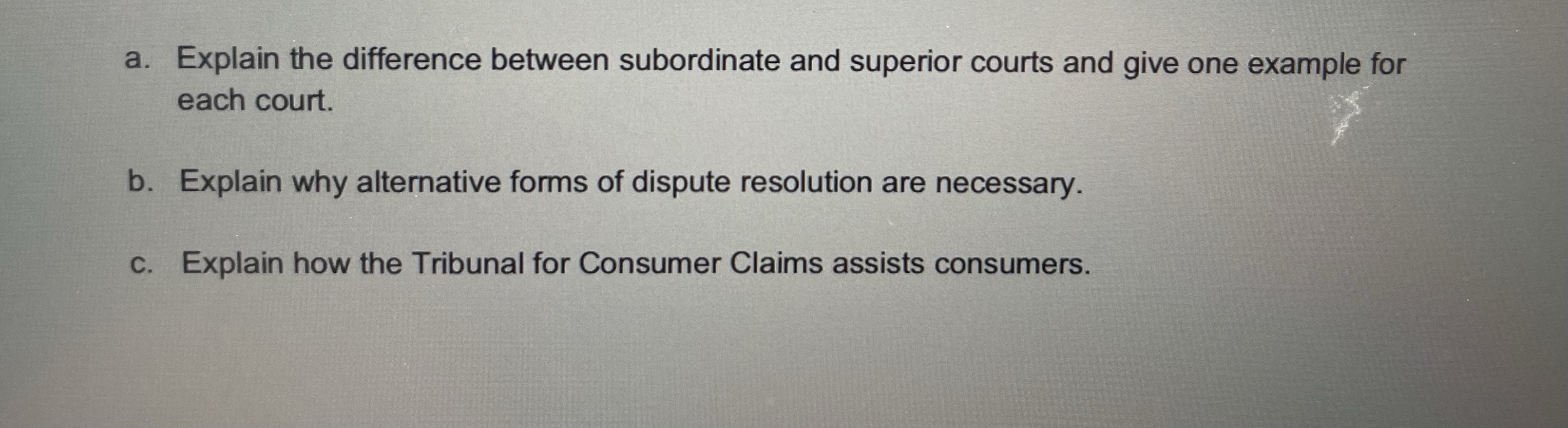 a. Explain the difference between subordinate and superior courts and give