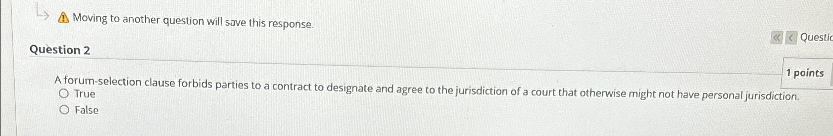  Moving to another question will save this response. Question 2 1