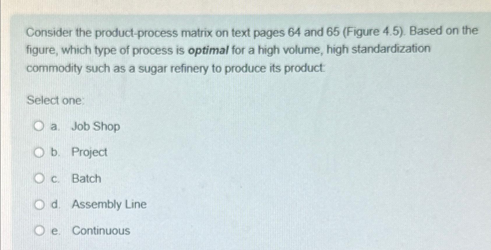  Consider the product-process matrix on text pages 64 and 65(Figure 4.5).