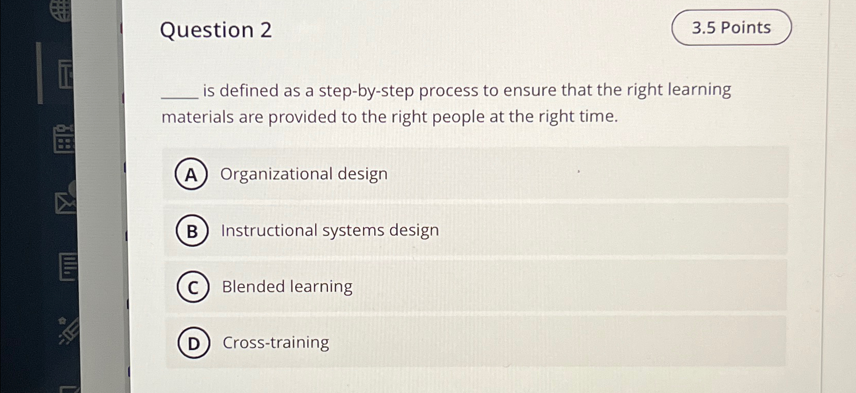  Question 2 is defined as a step-by-step process to ensure that