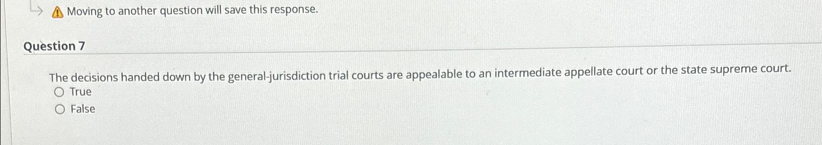  Moving to another question will save this response. Question 7 The