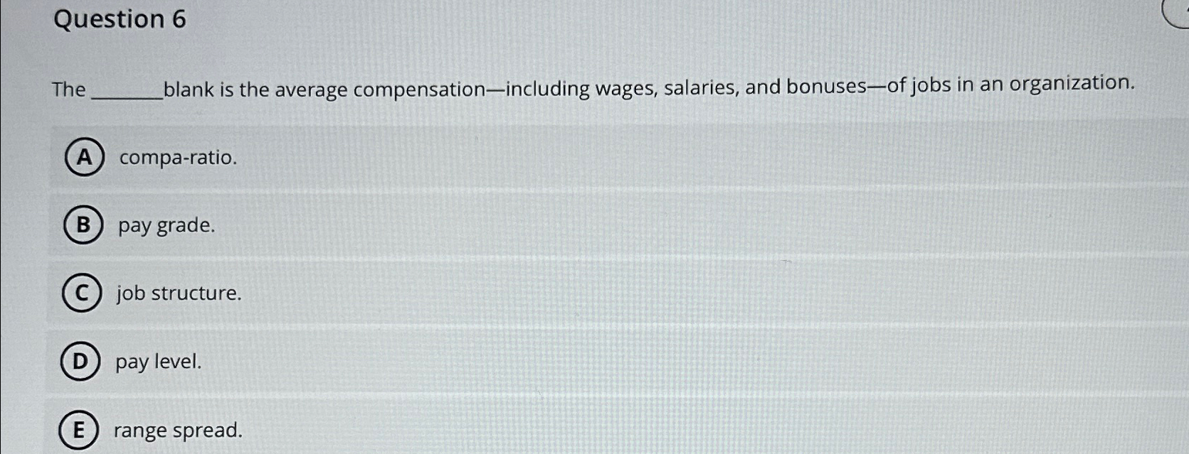  Question 6 The blank is the average compensation-including wages, salaries, and