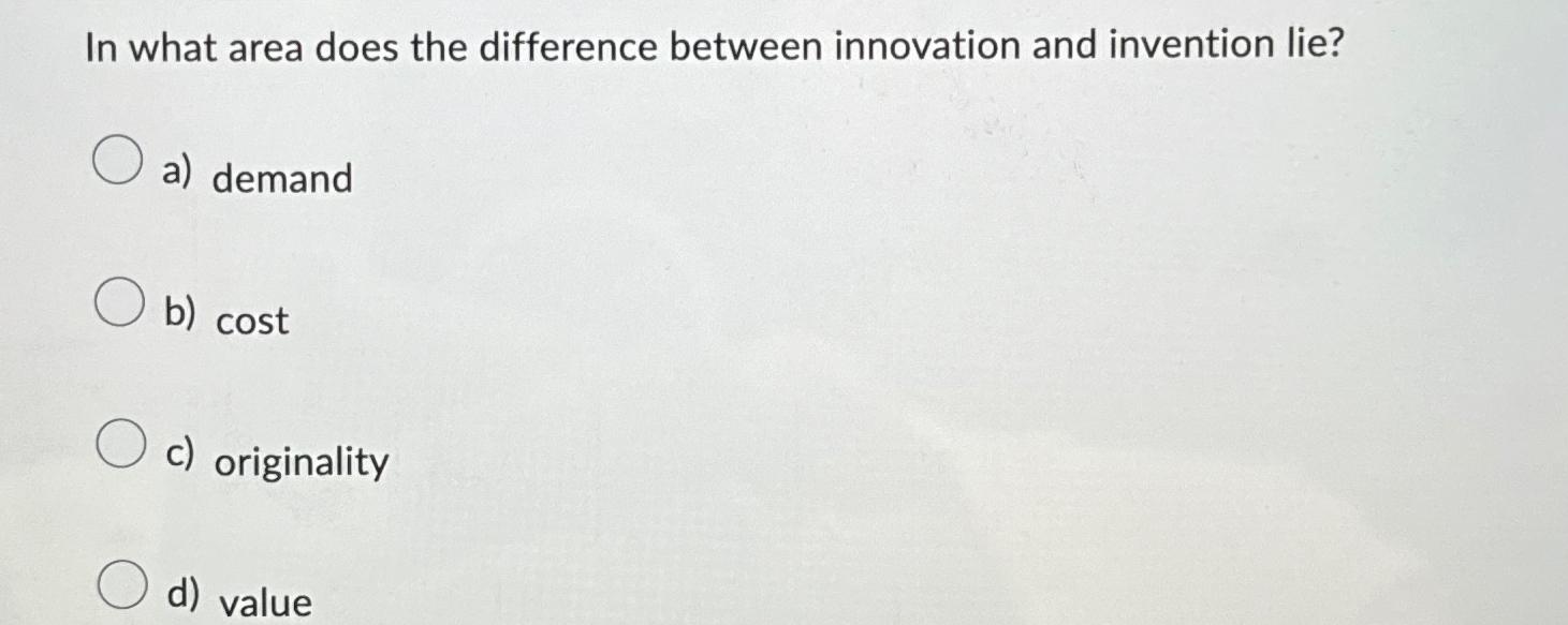  In what area does the difference between innovation and invention lie?