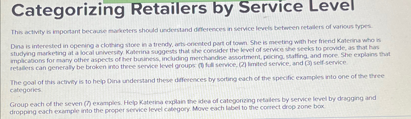  Categorizing Retailers by Service Level This activity is important because marketers