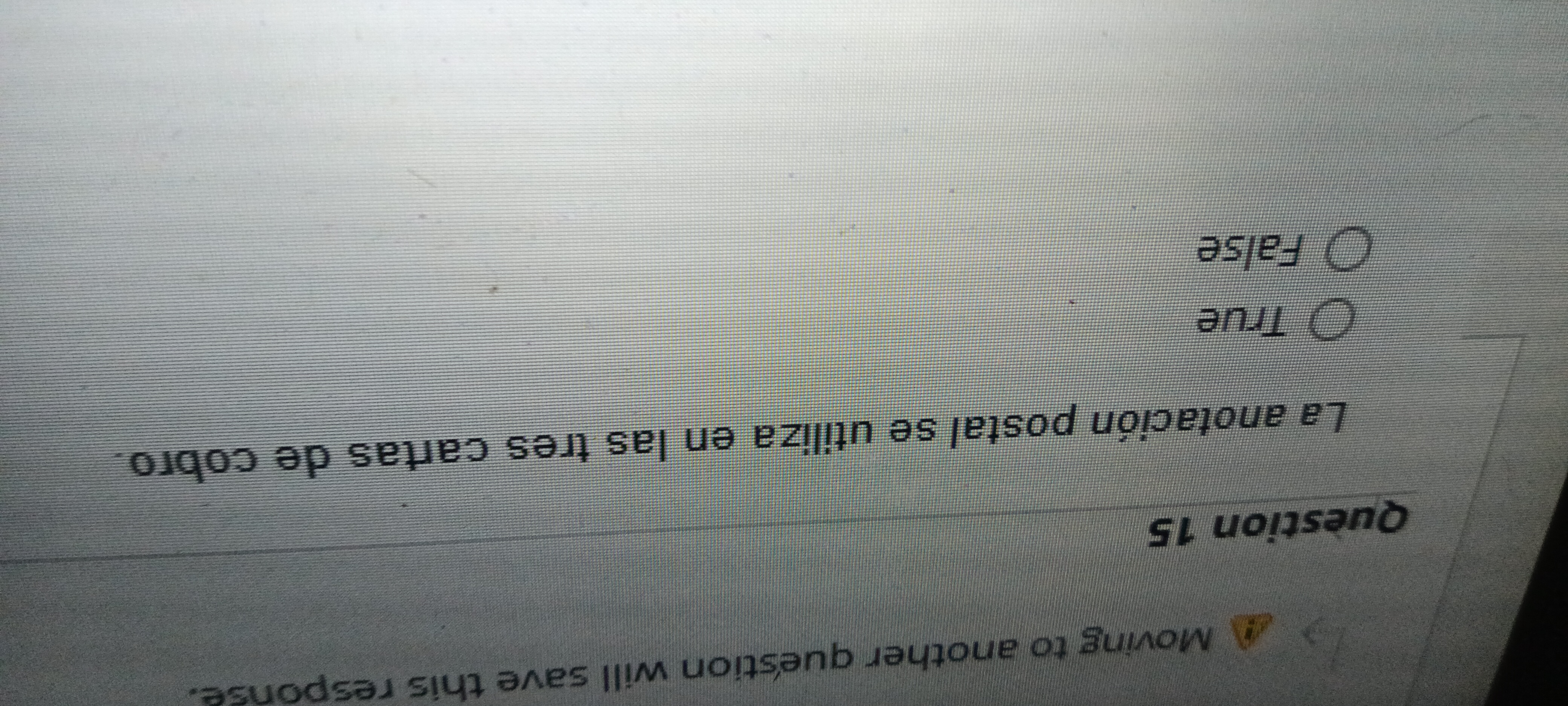  A. Moving to another que'stion will save this response. Question 15