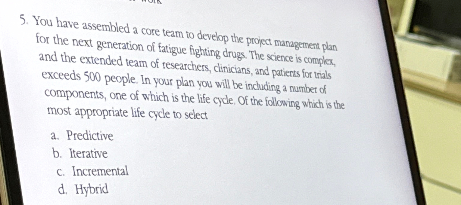  You have assembled a core team to develop the project management