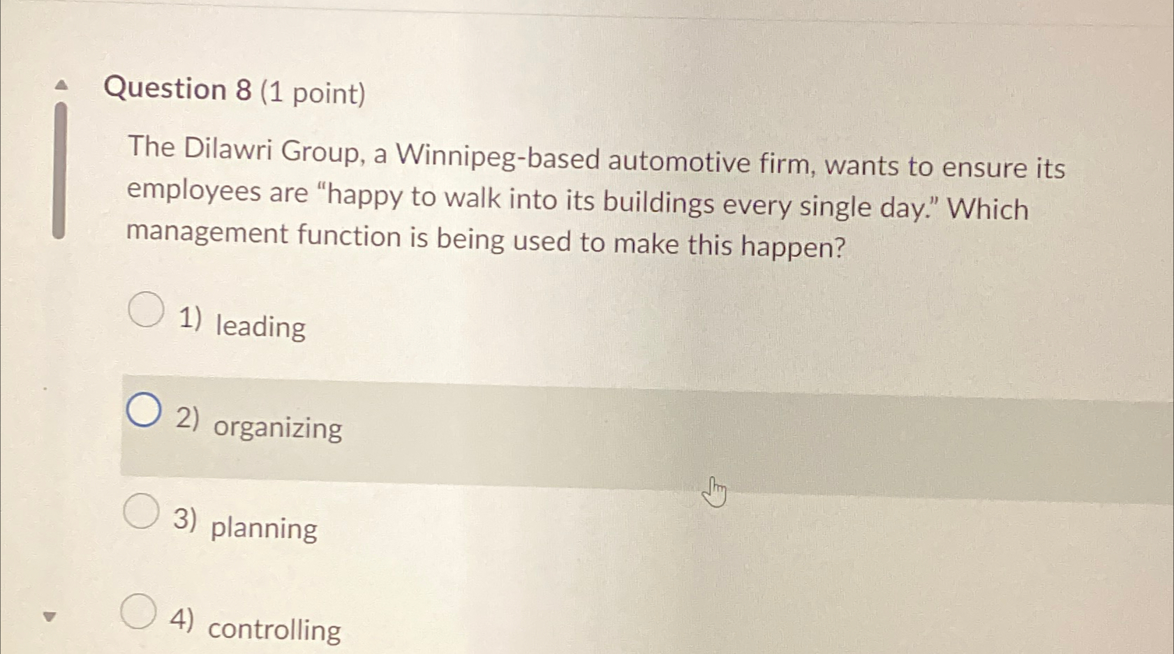  Question 8(1 point) The Dilawri Group, a Winnipeg-based automotive firm, wants
