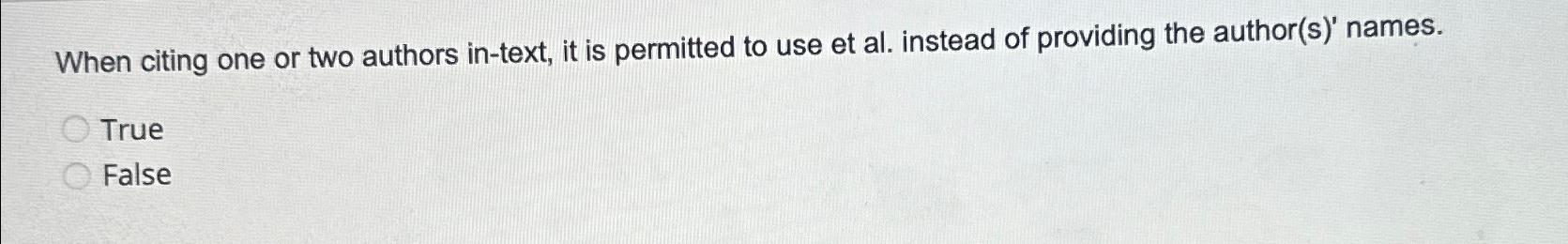  When citing one or two authors in-text, it is permitted to