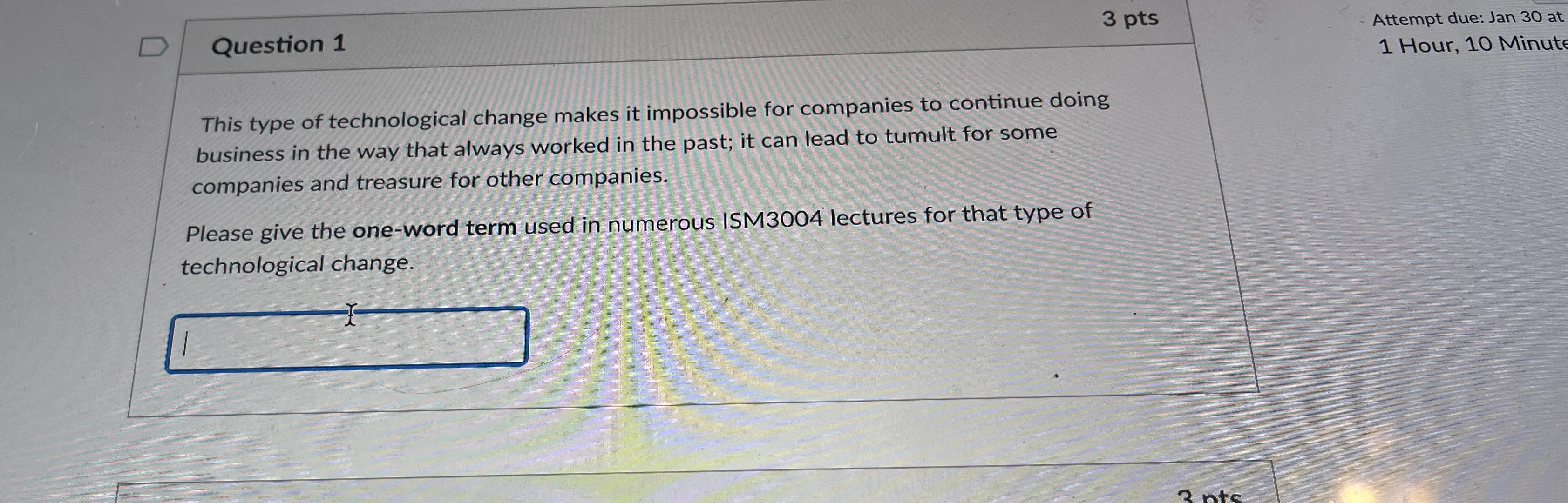  Question 1 This type of technological change makes it impossible for