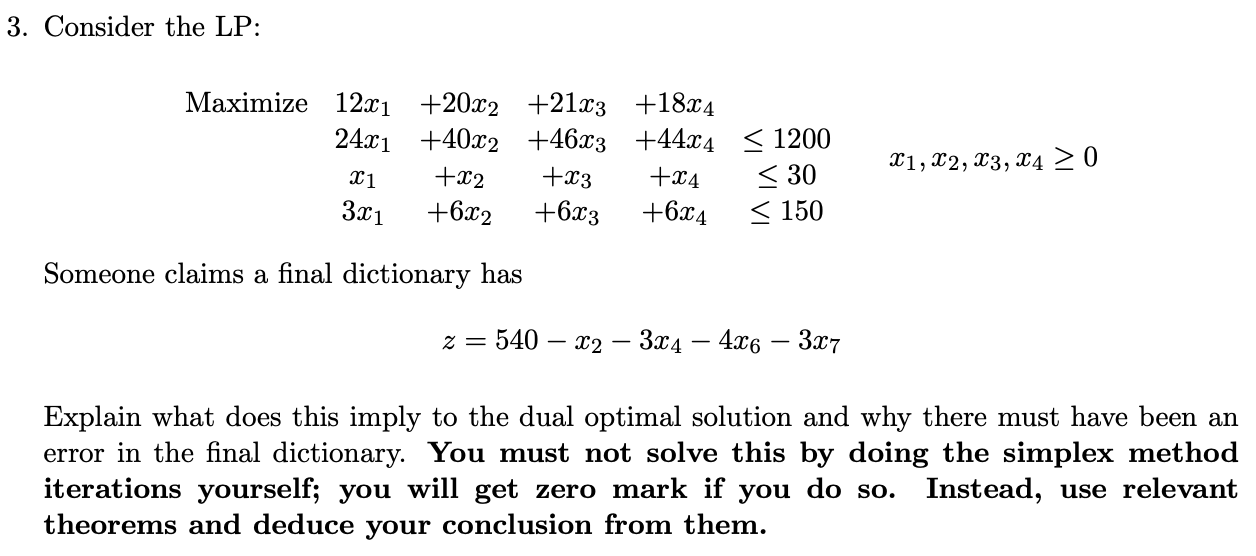  Consider the LP: {:3x1+6x2+6x3+6x4150 Someone claims a final dictionary has z=540-x2-3x4-4x6-3x7