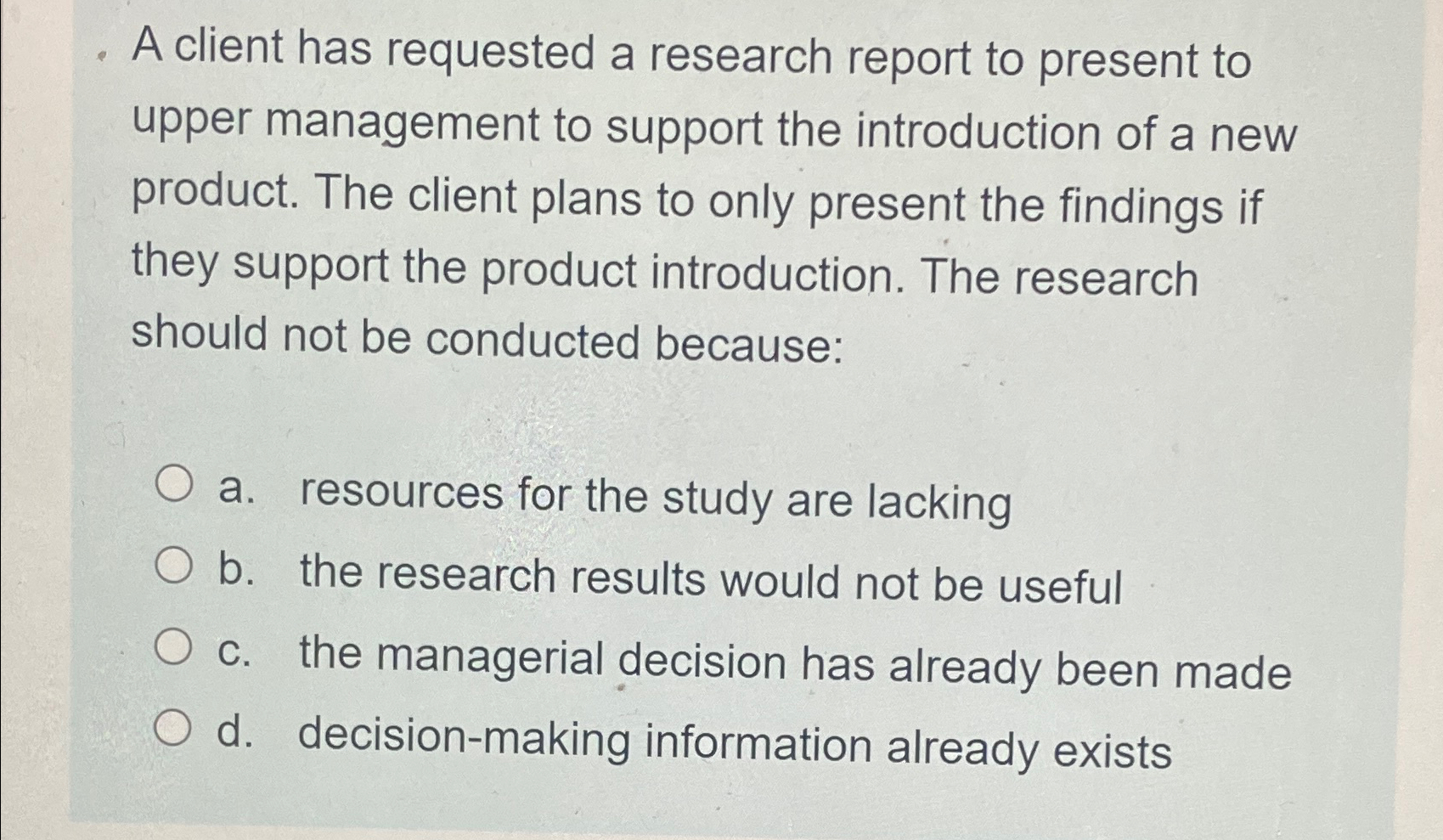  A client has requested a research report to present to upper