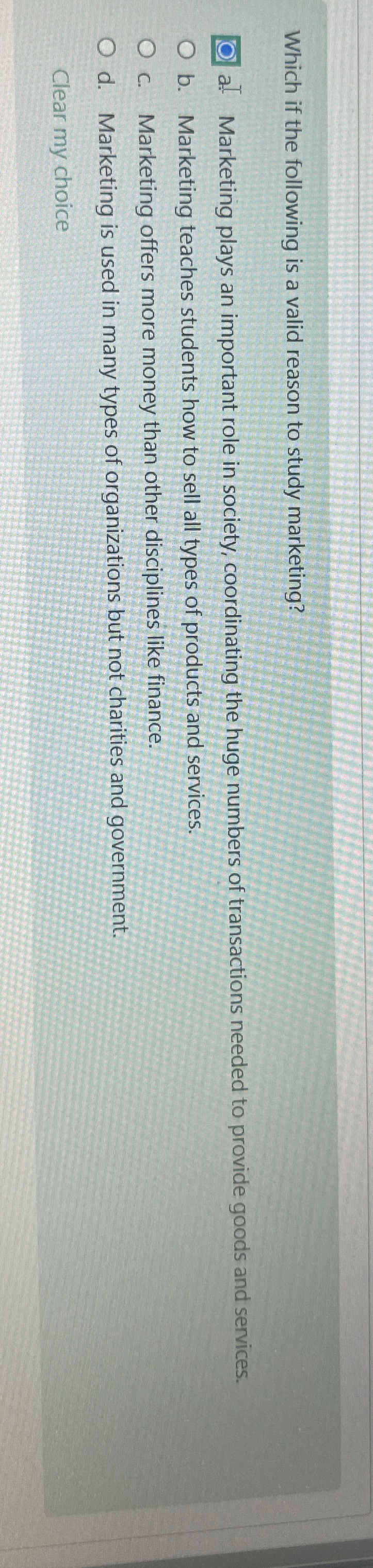  Which if the following is a valid reason to study marketing?