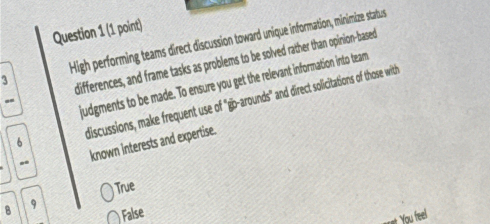  Question 1(1 point) High peforming teams direct discussion toward unique intormation,
