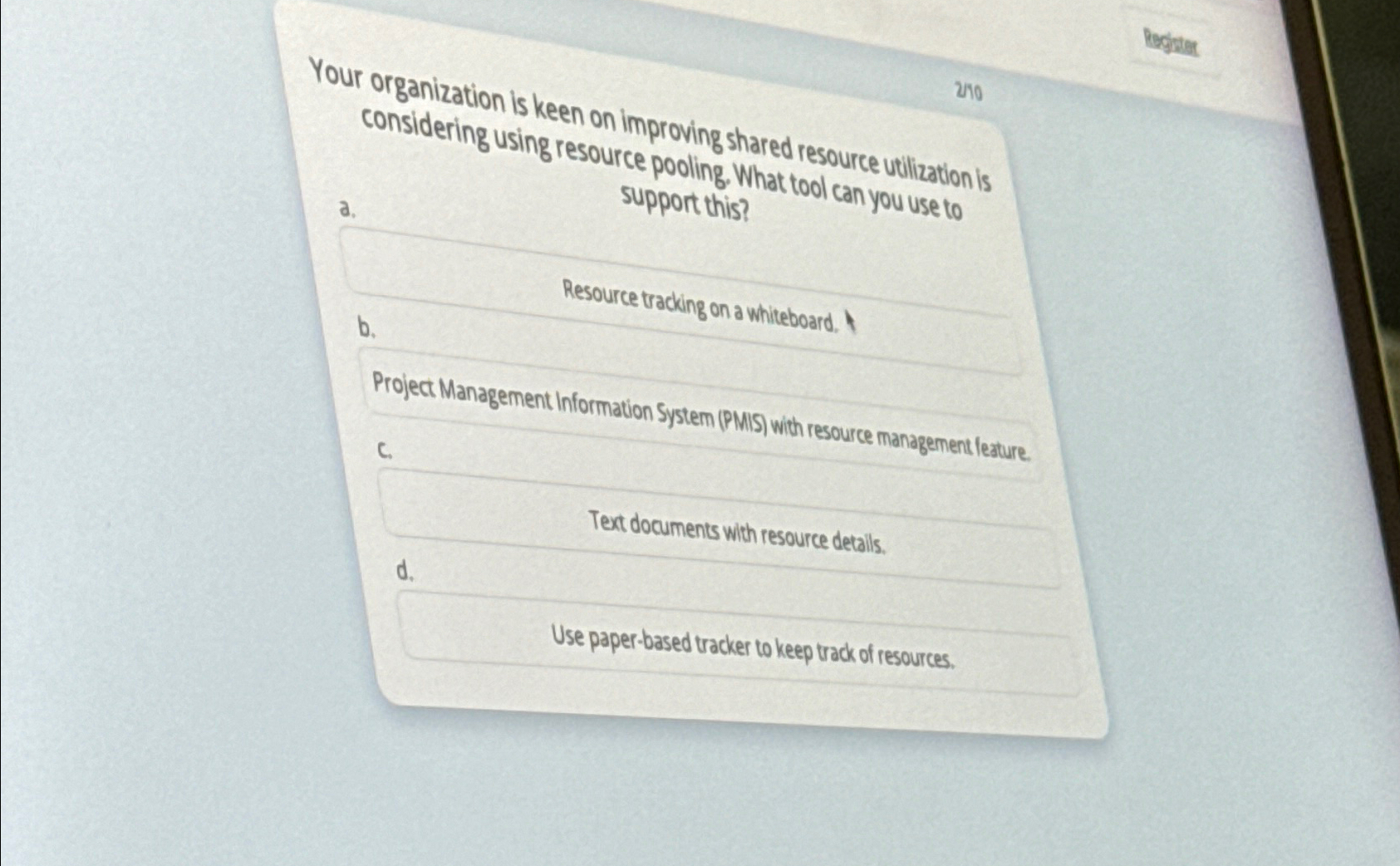  Your organization is keen on improving shared resource utilization is considering