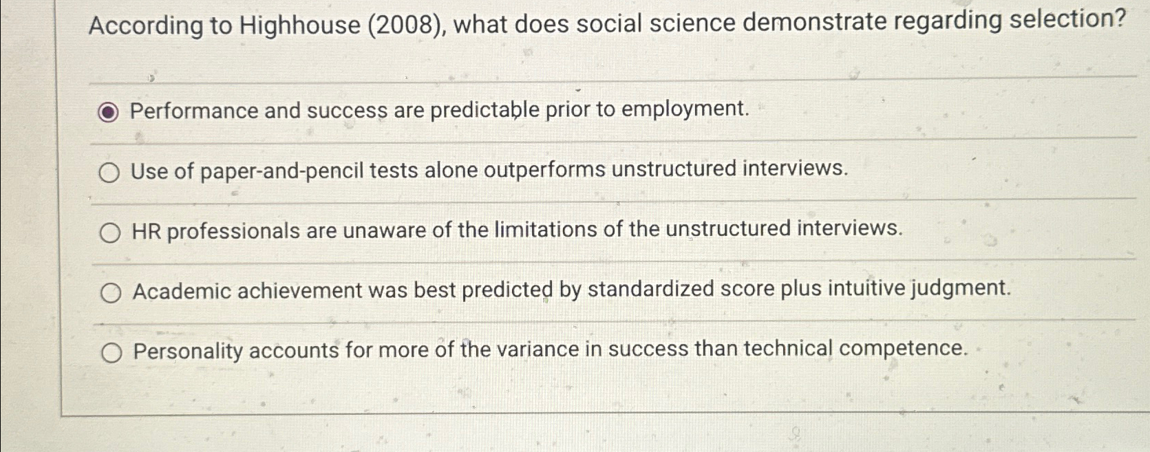  According to Highhouse (2008), what does social science demonstrate regarding selection?