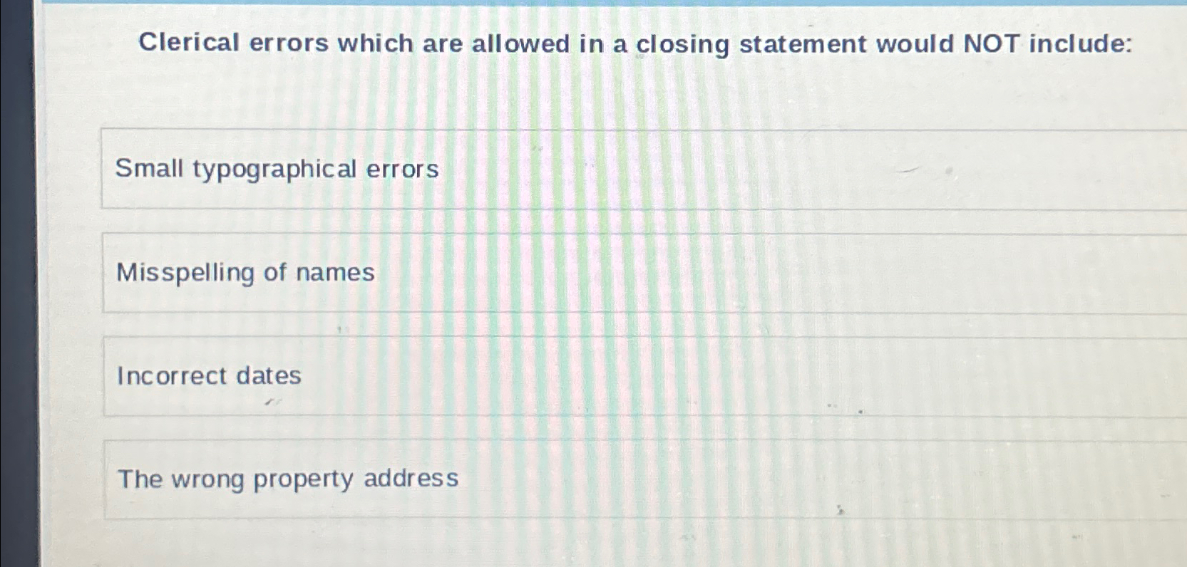  Clerical errors which are allowed in a closing statement would NOT