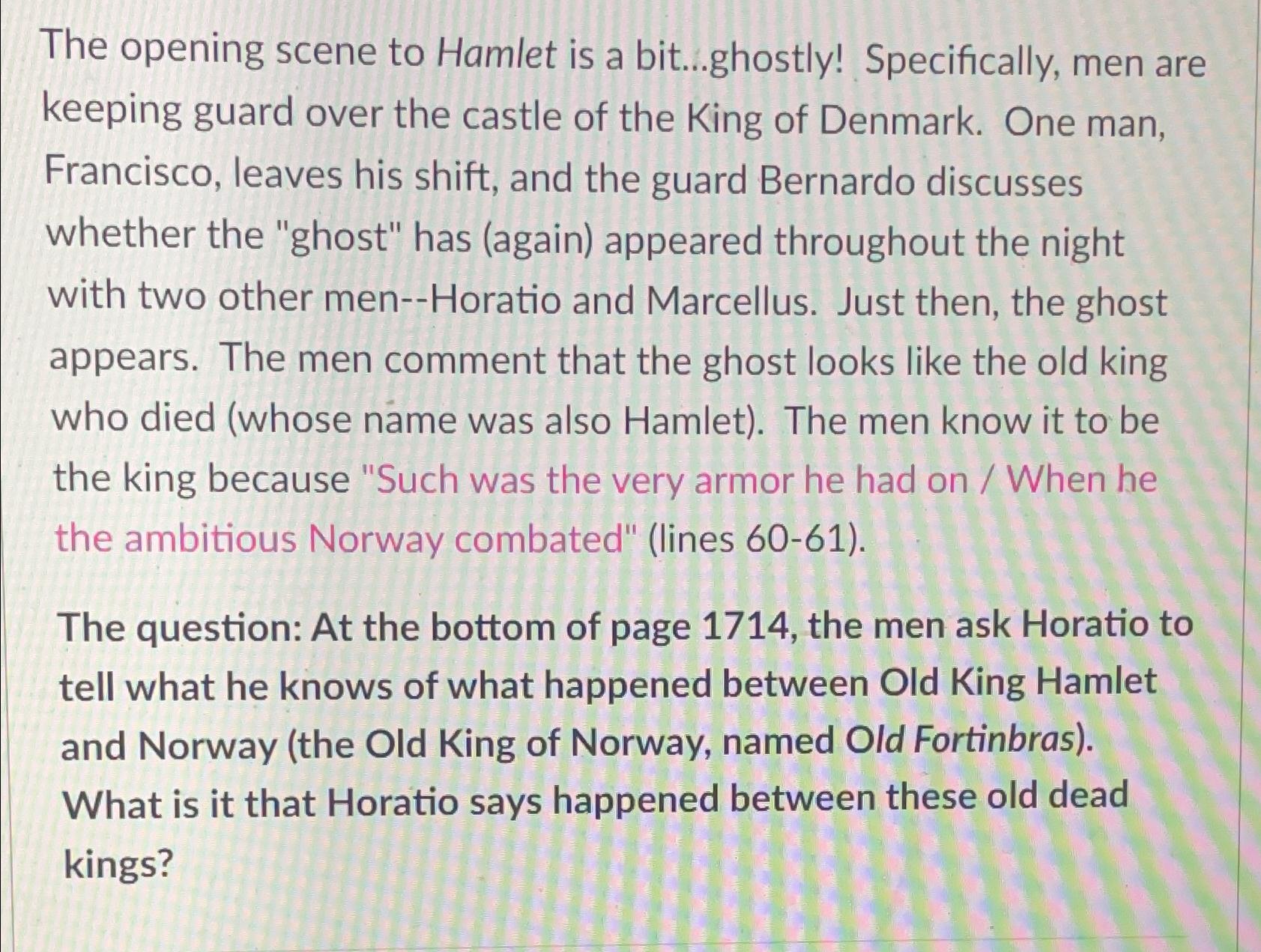  The opening scene to Hamlet is a bit...ghostly! Specifically, men are