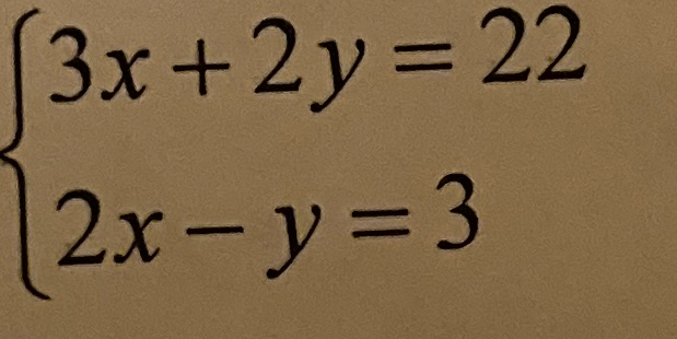  3x+2y=22 2x-y=3 