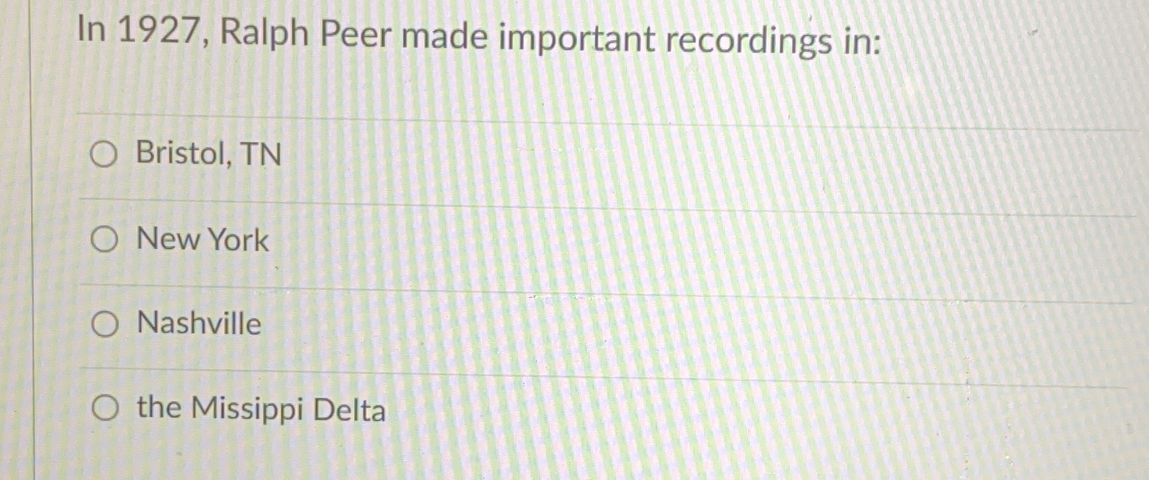  In 1927, Ralph Peer made important recordings in: Bristol, TN New