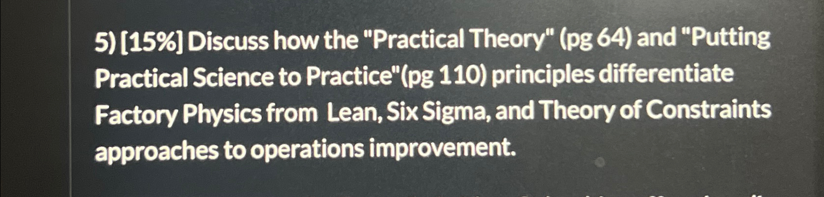  [15%] Discuss how the "Practical Theory" (pg 64) and "Putting Practical