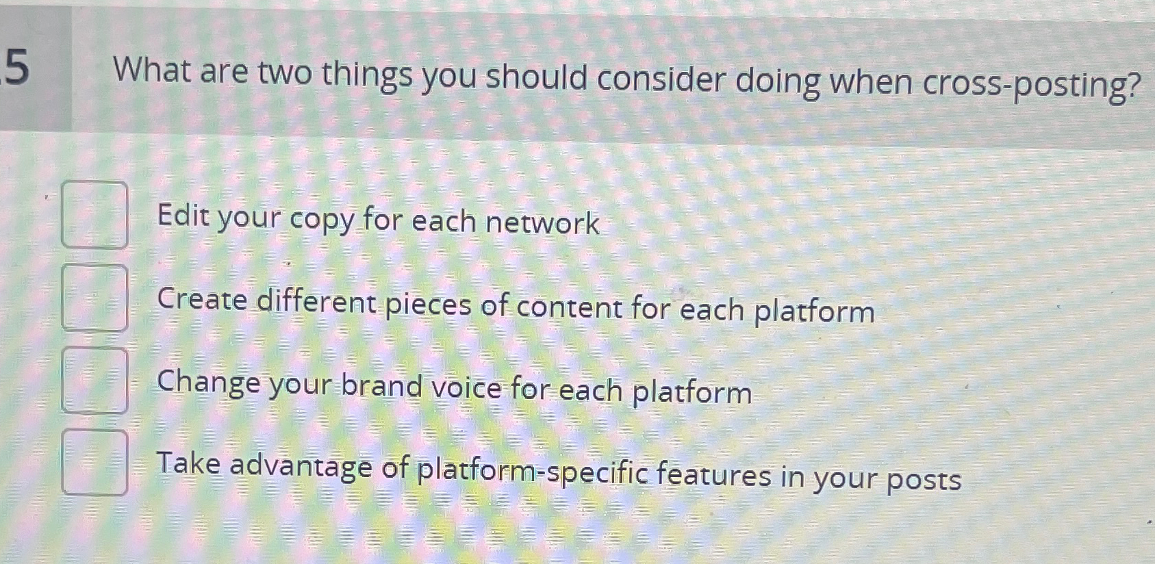  5 What are two things you should consider doing when cross-posting?