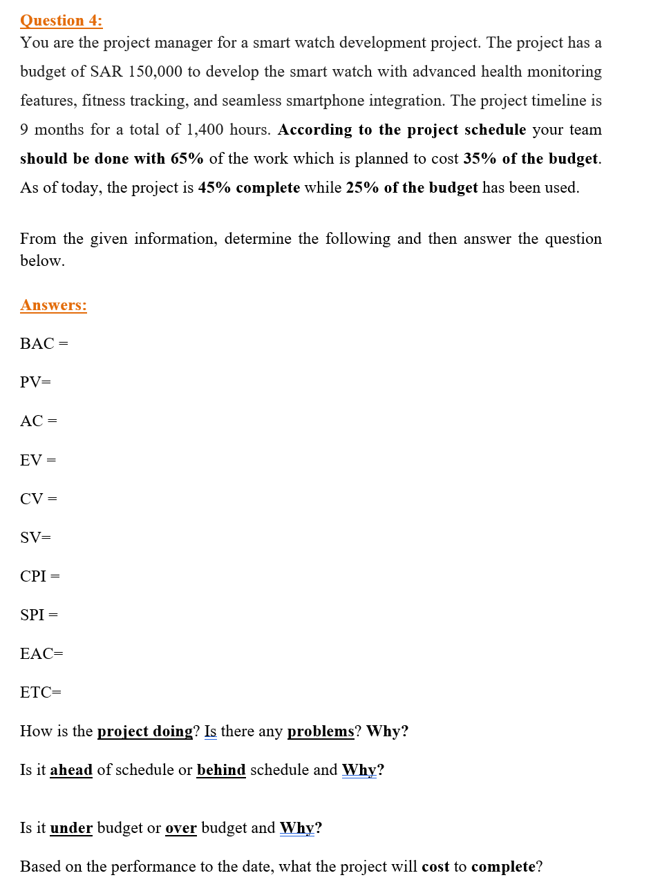  Question 4: You are the project manager for a smart watch