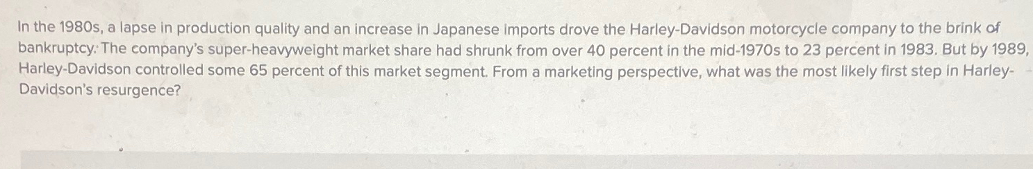  In the 1980 s, a lapse in production quality and an