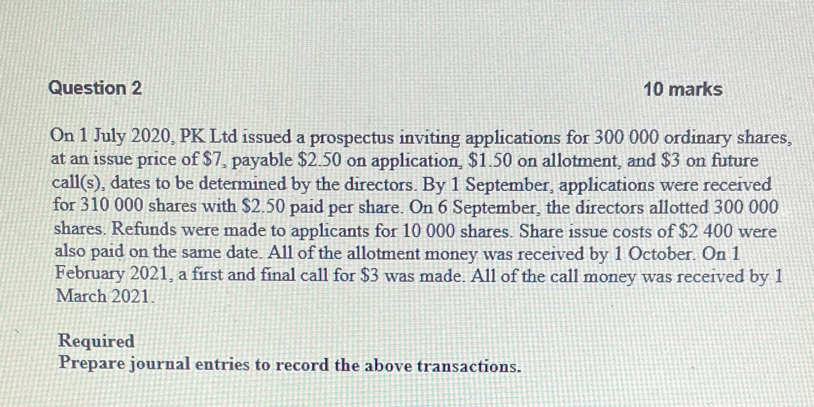 I need solution with explanation Question 2 10 marks On 1 July