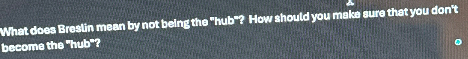  What does Breslin mean by not being the "hub"? How should