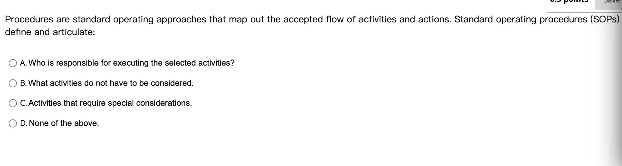 Procedures are standard operating approaches that map out the accepted flow