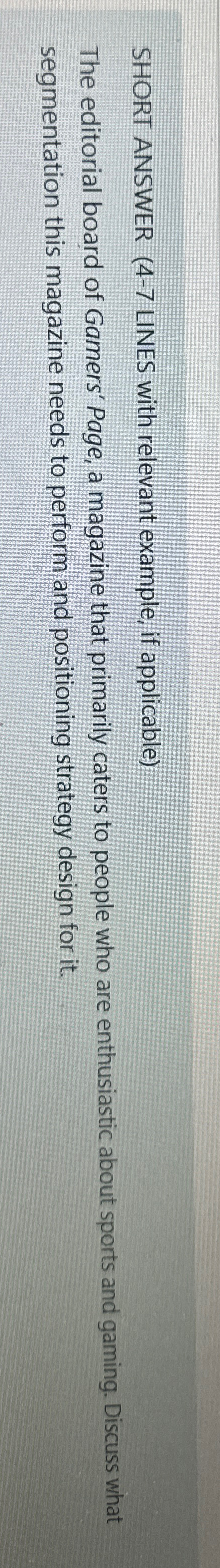  SHORT ANSWER (4-7 LINES with relevant example, if applicable) The editorial