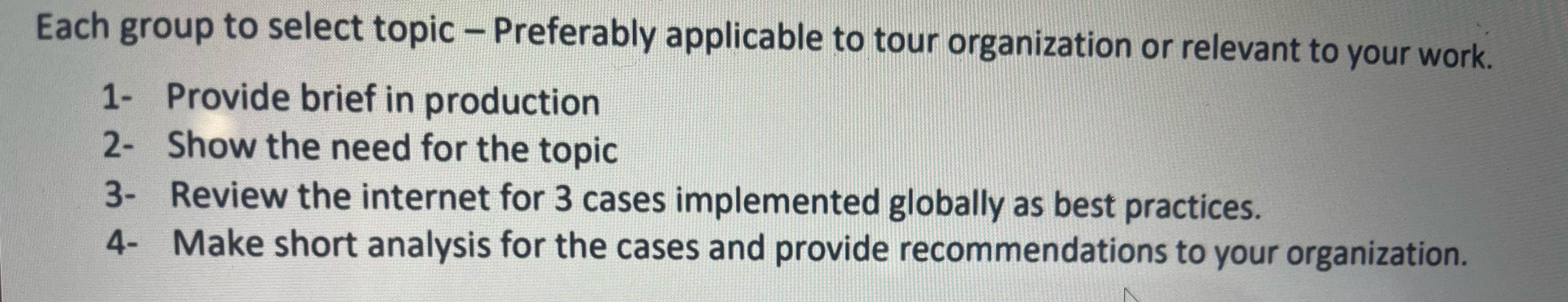  Each group to select topic - Preferably applicable to tour organization