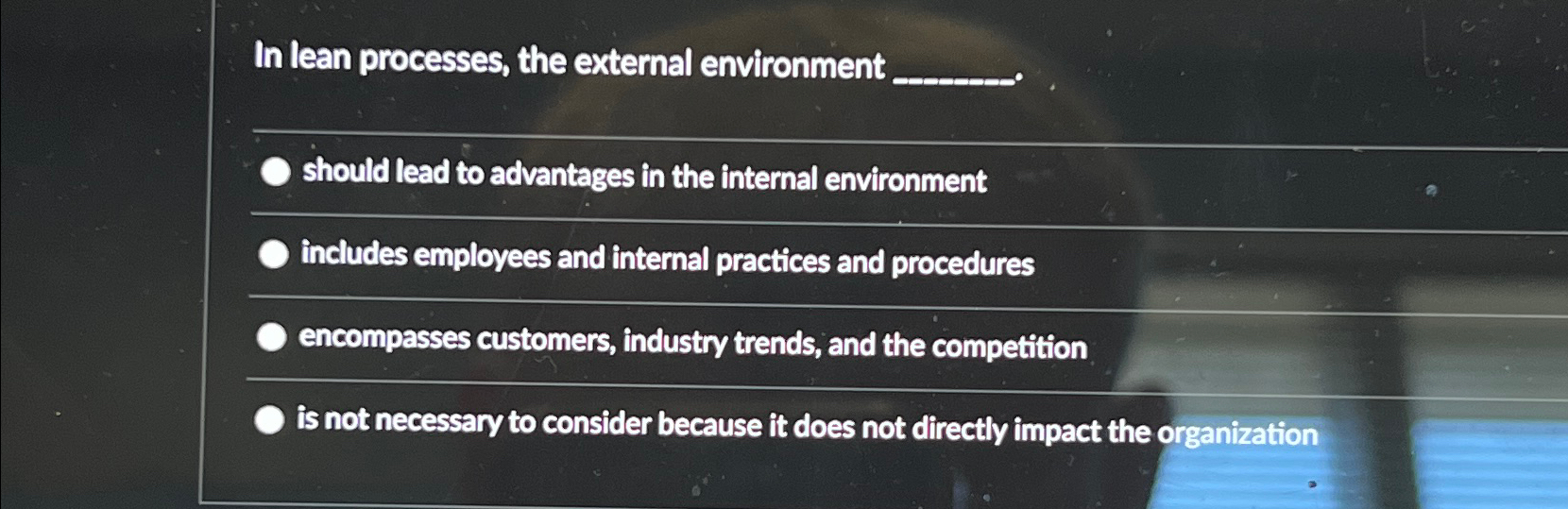  In lean processes, the external environment should lead to advantages in
