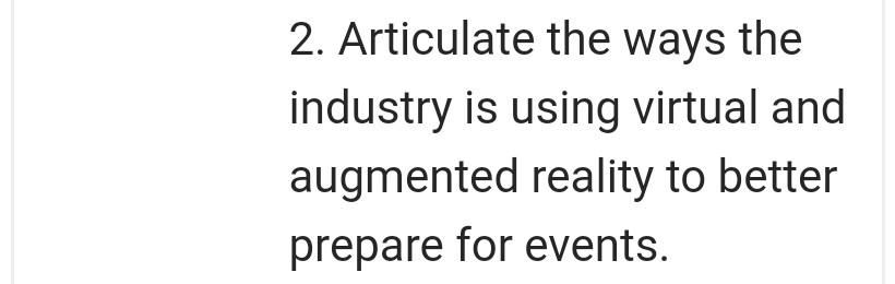 evrnt management 2. Articulate the ways the industry is using virtual