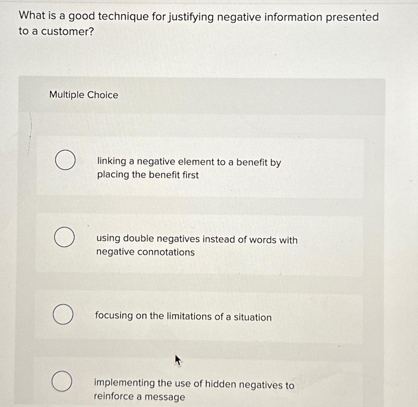  What is a good technique for justifying negative information presented to