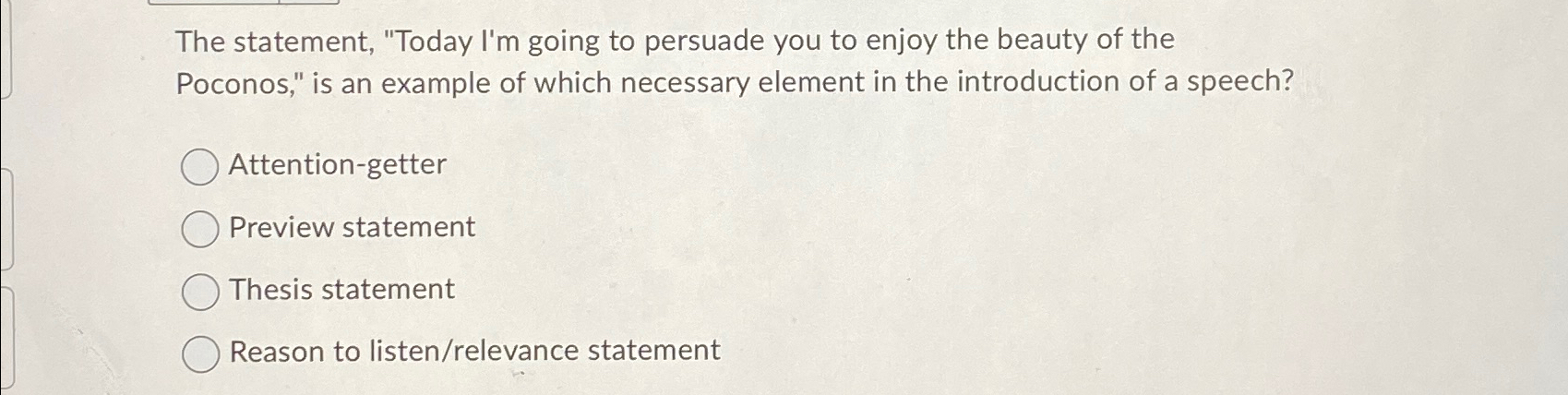  The statement, "Today I'm going to persuade you to enjoy the