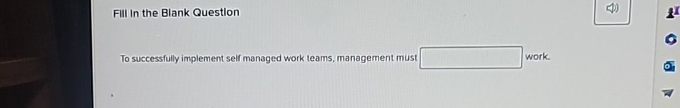  Fill In the Blank Question To successfully implement self managed work