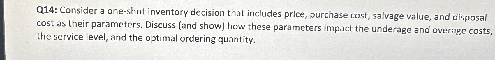  Q14: Consider a one-shot inventory decision that includes price, purchase cost,