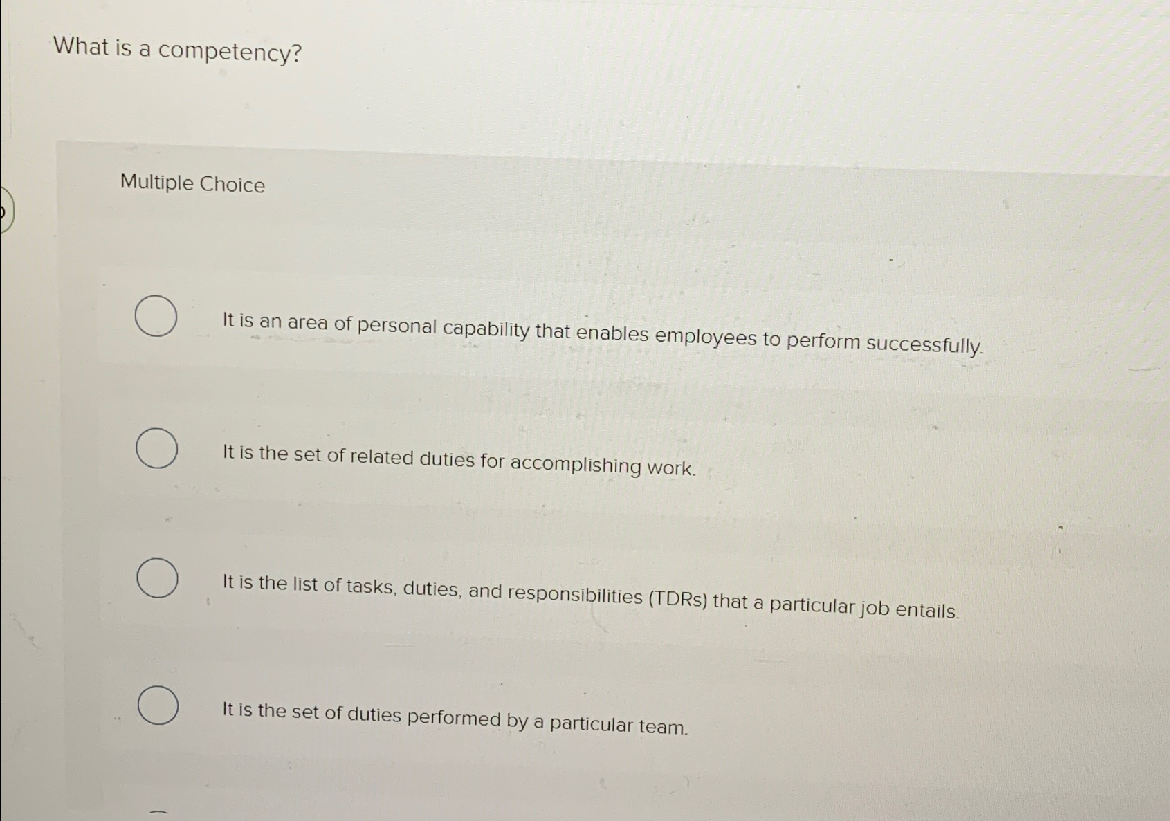  What is a competency? Multiple Choice It is an area of