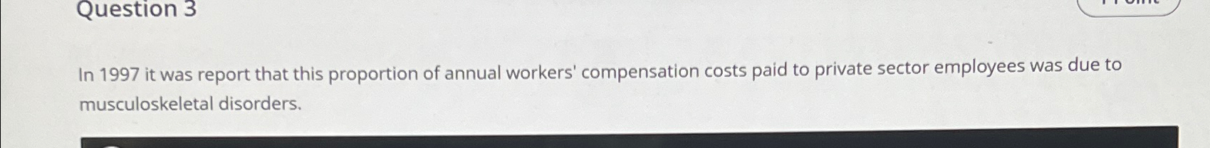  Question 3 In 1997 it was report that this proportion of