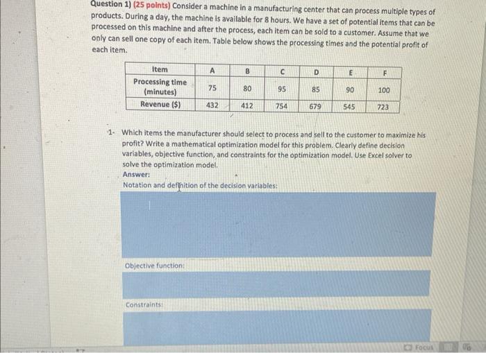  Question 1) (25 points) Consider a machine in a manufacturing center