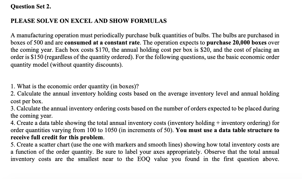  PLEASE SOLVE ON EXCEL AND SHOW FORMULAS A manufacturing operation must