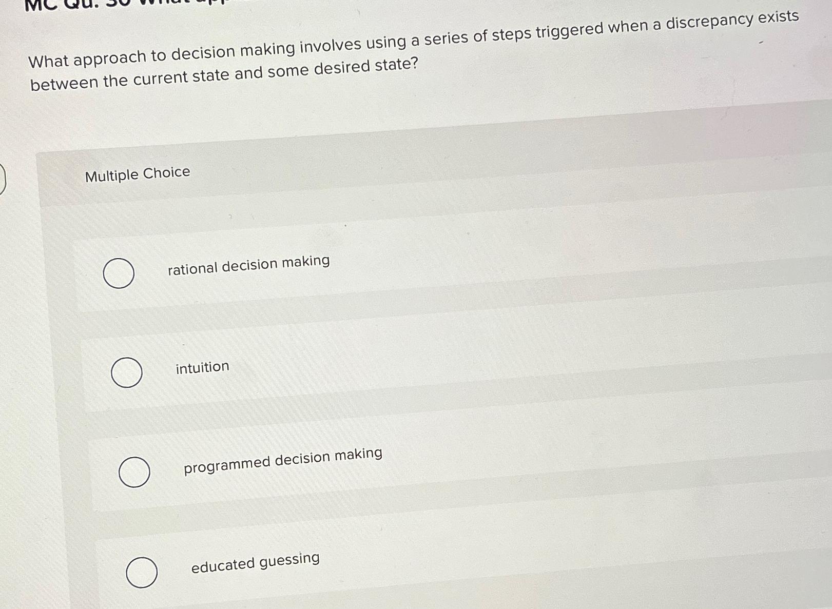  What approach to decision making involves using a series of steps