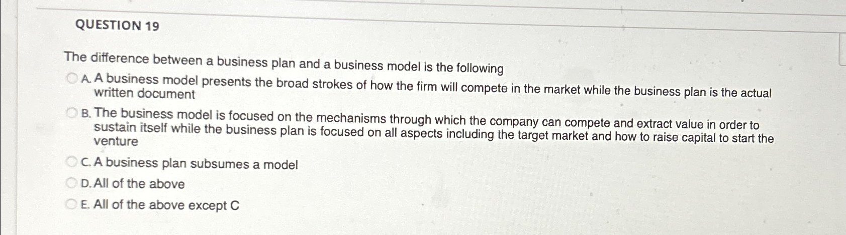  QUESTION 19 The difference between a business plan and a business