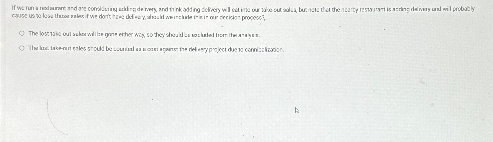  If we run a restaurant and are considering adding delivery, and